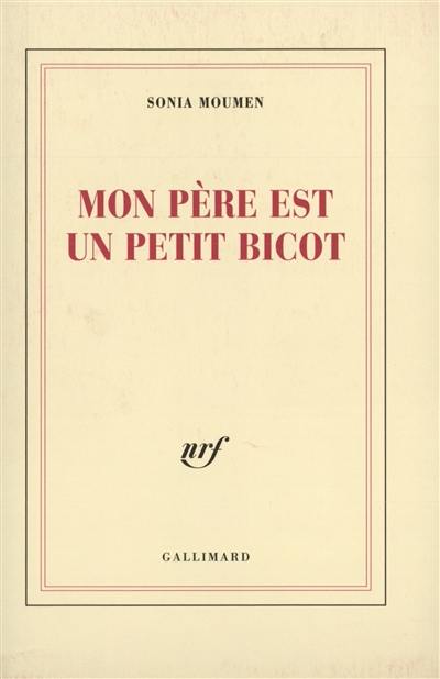 Mon père est un petit bicot : récits