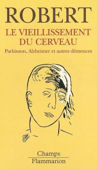 Le vieillissement du cerveau : Parkinson, Alzheimer et autres démences