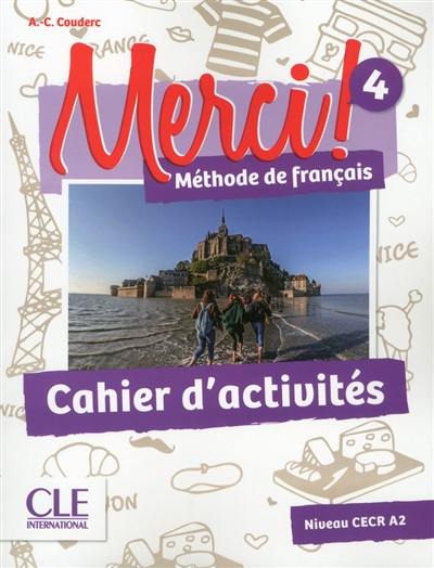 Merci ! méthode de français 4 : niveau CECR A2 : cahier d'activités