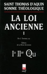 La loi ancienne. Vol. 1. 1a-2ae, questions 98-100