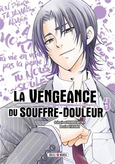 La vengeance du souffre-douleur. Vol. 3