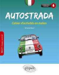 Autostrada : cahier d'activités en italien : B2-C1, niveau avancé