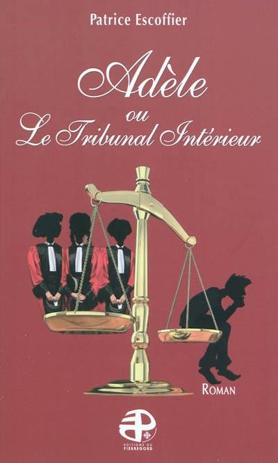 Adèle ou Le tribunal intérieur