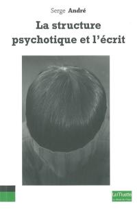 La structure psychotique et l'écrit