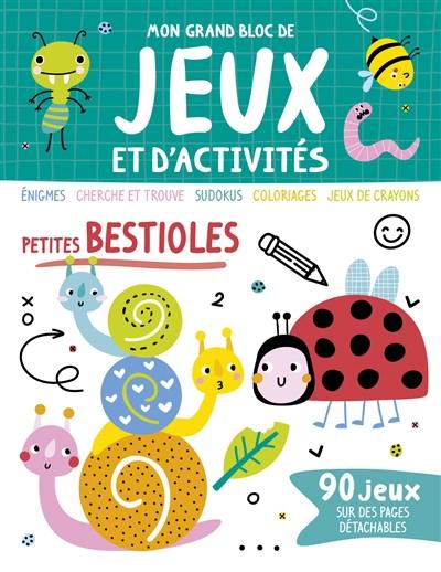 Petites bestioles : énigmes, cherche et trouve, sudokus, coloriages, jeux de crayons