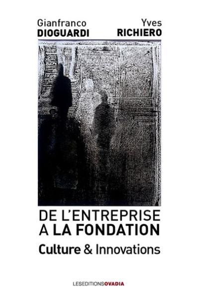 De l'entreprise à la Fondation : culture & innovations