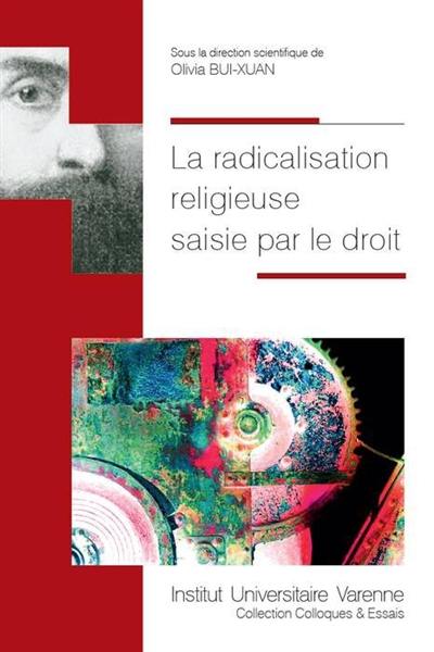 La radicalisation religieuse saisie par le droit