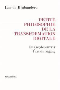 Petite philosophie de la transformation digitale ou Comment (re)découvrir l'art du zigzag