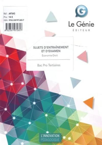 Economie droit : sujets d'entraînement et d'examen : bac pro tertiaires