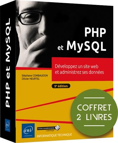 PHP et MySQL : développez un site web et administrez ses données