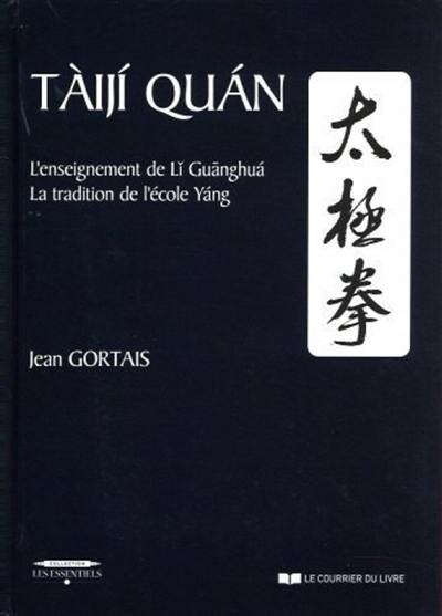 Taiji quan : l'enseignement de Li Guanghua : la tradition de l'école Yang