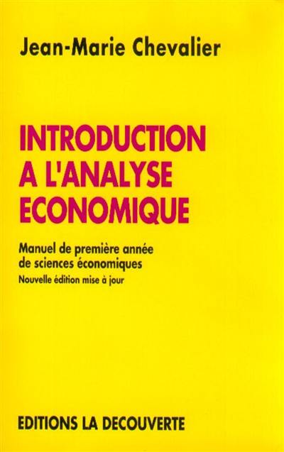 Introduction à l'analyse économique : manuel de première année de sciences économiques