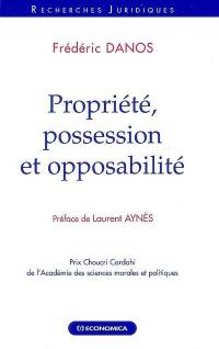 Propriété, possession et opposabilité