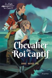 Le destin de l'Esquirol. Vol. 2. Chevalier du roi captif