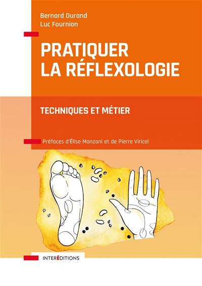 Pratiquer la réflexologie : techniques et métier