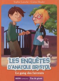 Les enquêtes d'Anatole Bristol. Vol. 1. Le gang des farceurs