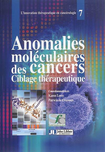 Anomalies moléculaires des cancers et ciblage thérapeutique