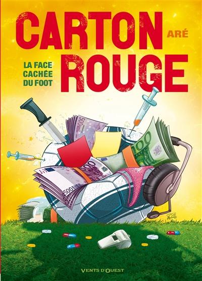 Carton rouge : la face cachée du foot