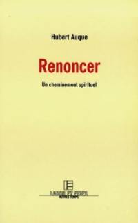 Renoncer : un cheminement spirituel