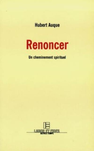 Renoncer : un cheminement spirituel