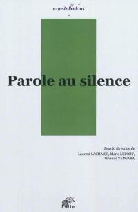 Parole au silence