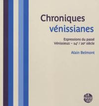 Chroniques vénissianes : expressions du passé : Vénissieux, 14e-20e siècle