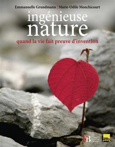 Ingénieuse nature : quand la vie fait preuve d'invention