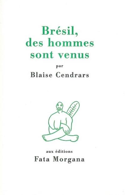 Brésil, des hommes sont venus