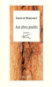 Aux arbres penchés