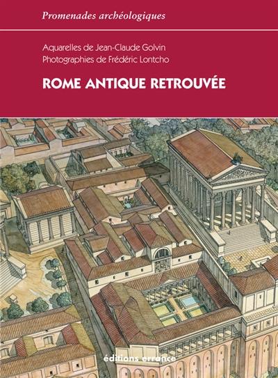 Rome antique retrouvée : l'Urbs, Ostie, Villa Hadriana, Palestrina, Villa de Tibère