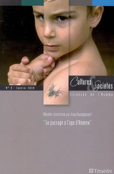 Cultures & sociétés, n° 9. Le passage à l'âge d'homme