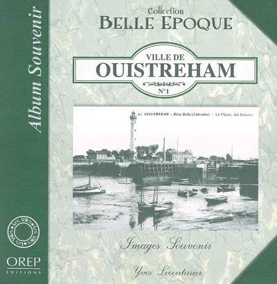 Ville de Ouistreham : images souvenir. Vol. 1