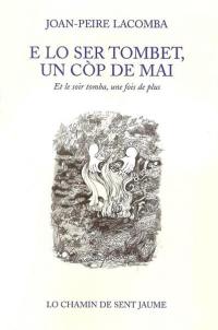 E lo ser tombet, un cop de mai. Et le soir tomba, une fois de plus