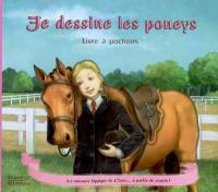 Je dessine les poneys : livre à pochoirs : le concours hippique de Clara... à portée de crayon !