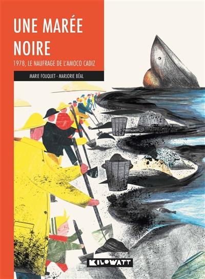 Une marée noire : 1978, le naufrage de l'Amoco Cadiz