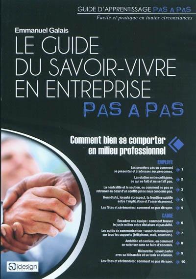 Le guide du savoir-vivre en entreprise pas à pas : comment bien se comporter en milieu professionnel