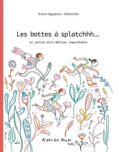 Les bottes à splatchhh... : et autres mini-délices inquiétants