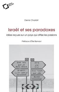 Israël et ses paradoxes : idées reçues sur un pays qui attise les passions