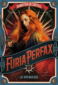 Furia Perfax. Vol. 2. La voyageuse