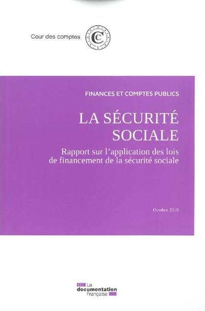 La sécurité sociale : rapport sur l'application des lois de financement de la sécurité sociale : octobre 2019