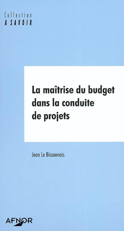 La maîtrise du budget dans la conduite de projets