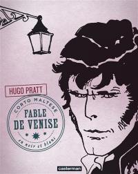 Corto Maltese : en noir et blanc. Vol. 8. Fable de Venise