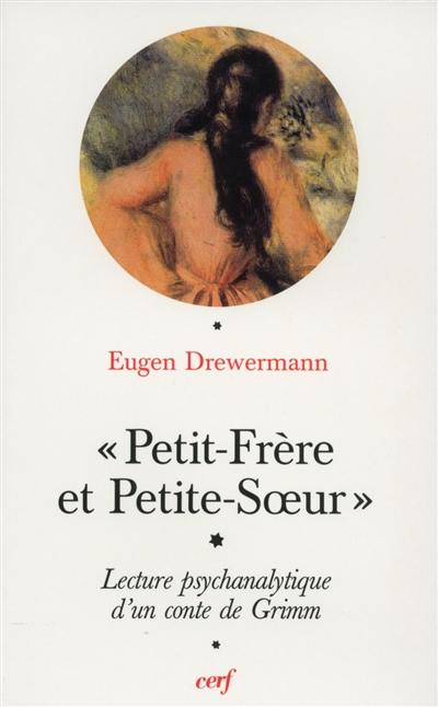 Petit-frère et petite-soeur : lecture psychanalytique d'un conte de Grimm