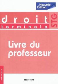 Droit terminale STG : livre du professeur