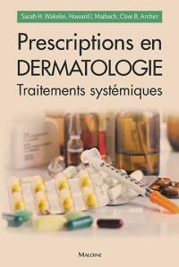 Prescriptions en dermatologie : traitements systémiques