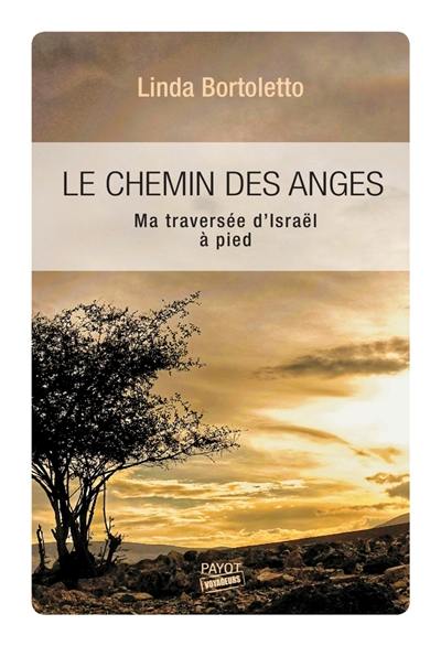 Le chemin des anges : ma traversée d'Israël à pied