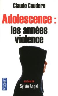 Adolescence : les années violence