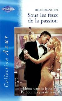 Sous les feux de la passion : même dans la Jet-set, l'amour n'a pas de prix