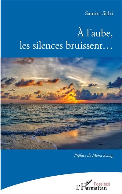 A l'aube, les silences bruissent...