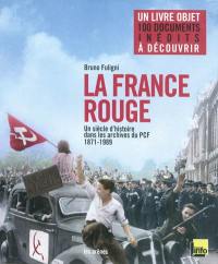 La France rouge : un siècle d'histoire dans les archives du PCF (1871-1989)